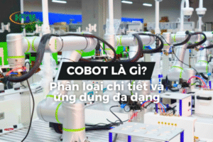 Cobot là gì? Phân loại chi tiết và ứng dụng đa dạng