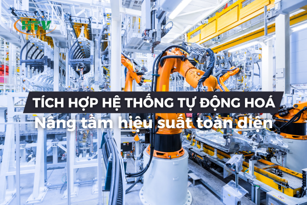 Tích hợp hệ thống tự động hoá trong doanh nghiệp