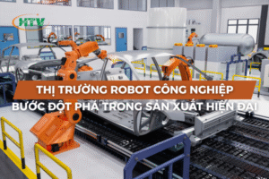 Thị trường robot công nghiệp: Bước đột phá trong sản xuất hiện đại